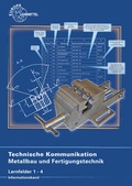 Cover: Technische Kommunikation Metallbau und Fertigungstechnik Lernfelder 1-4 - Europa-Lehrmittel