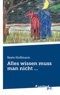 Cover: Alles wissen muss man nicht ... - united p.c.