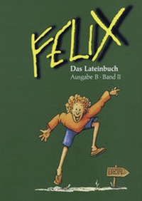 Abbildung von: Felix - Ausgabe B. Auf der Grundlage von Felix A / Felix B Das Lateinbuch II - Buchner, C.C.