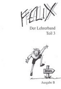 Abbildung von: Felix - Ausgabe B. Auf der Grundlage von Felix A / Felix B Der Lehrerband III - Buchner, C.C.
