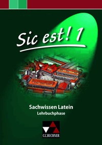 Abbildung von: Sic est! / Sic est! Sachwissen Latein 1 - Buchner, C.C.
