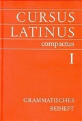 Cover: Cursus Latinus Compactus / Texte und &Uuml;bungen I - Grammatisches Beiheft I - Buchner, C.C.