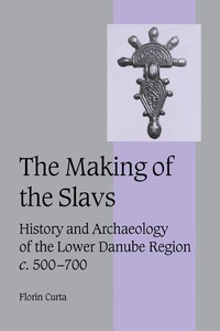 Enlarge image Cover: The Making of the Slavs - Cambridge University Press