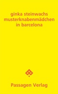 Cover: Musterknabenm&auml;dchen in Barcelona - Passagen