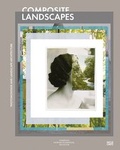 Cover: Composite Landscapes - Hatje Cantz Verlag