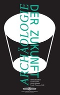Cover: Arch&auml;ologie der Zukunft - Books on Demand
