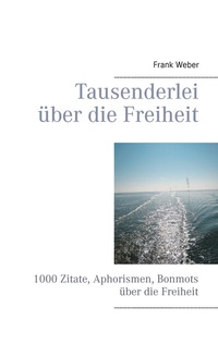 Abbildung von: Tausenderlei über die Freiheit - BoD - Books on Demand