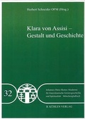 Cover: Klara von Assisi - Gestalt und Geschichte - Band 32 - K&uuml;hlen, B