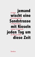 Cover: jemand wischt eine Sandstrasse mit Kieseln jeden Tag um diese Zeit - Dendron