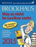 Cover: Brockhaus Was so nicht im Lexikon steht 2015 - Athesia Kalenderverlag GmbH