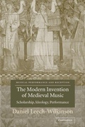 Cover: The Modern Invention of Medieval Music - Cambridge University Press