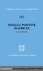 Cover: Totally Positive Matrices - Cambridge University Press