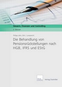 Abbildung von: Die Behandlung von Pensionsrückstellungen nach HGB, IFRS und EStG - Dashöfer