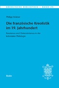 Cover: Die franz&ouml;sische Kreolistik im 19. Jahrhundert - Buske, H