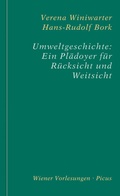 Cover: Umweltgeschichte: Ein Pl&auml;doyer f&uuml;r R&uuml;cksicht und Weitsicht - Picus Verlag