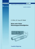 Cover: Beton unter hohen Belastungsgeschwindigkeiten. Abschlussbericht zum Teilprojekt 2. - Fraunhofer IRB Verlag