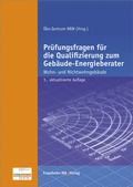 Cover: Pr&uuml;fungsfragen f&uuml;r die Qualifizierung zum Geb&auml;ude-Energieberater - Fraunhofer IRB Verlag