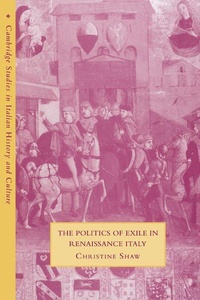 Enlarge image Cover: The Politics of Exile in Renaissance Italy - Cambridge University Press