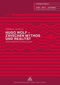Cover: Hugo Wolf - Zwischen Mythos und Realit&auml;t - Musikwissenschaftlicher Verlag Wien