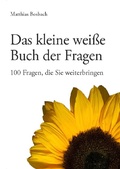 Cover: Das kleine wei&szlig;e Buch der Fragen - 100 Fragen, die Sie weiterbringen - epubli