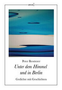 Enlarge image Cover: Unter dem Himmel und in Berlin - AROVELL Verlag