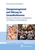 Cover: Changemanagement und F&uuml;hrung im Gesundheitswesen - medhochzwei Verlag