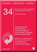 Cover: Optimierung der mechanischen Vorreinigungsstufe kommunaler Abwasserbehandlungsanlagen - Kassel University Press