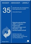 Cover: Rententionsbodenfilter (RBF) in Hessen - Erg&auml;nzungsuntersuchungen zum Phosphor- und Schwermetallr&uuml;ckhalt - Kassel University Press