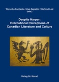 Cover: Despite Harper: International Perceptions of Canadian Literature and Culture - Kovac, Dr. Verlag