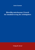 Cover: B&ouml;swillig unterlassener Erwerb im Annahmeverzug des Arbeitgebers - Kovac, Dr. Verlag