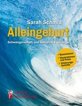 Cover: Alleingeburt - Schwangerschaft und Geburt in Eigenregie - edition riedenburg e.U.