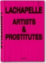 Cover: David LaChapelle. Artists and Prostitutes - TASCHEN