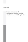 Cover: Process development of new reaction routest to platform chemicals for industrial applications - Verlag G&uuml;nter Mainz