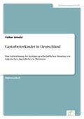 Cover: Gastarbeiterkinder in Deutschland - diplom.de