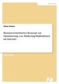 Cover: Benutzerorientiertes Konzept zur Optimierung von Marketing-Massnahmen im Internet - diplom.de