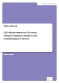 Cover: LED-Monitorsystem fuer einen ortsaufloesenden Detektor aus szintillierenden Fasern - diplom.de