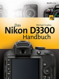 Abbildung von: Das Nikon D3300 Handbuch - dpunkt