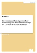 Cover: Problematik der Zulaessigkeit und der Bilanzierung von Pensionsrueckstellungen fuer Gesellschafter-Geschaeftsfuehrer - diplom.de