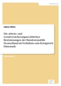 Cover: Die arbeits- und sozialversicherungsrechtlichen Bestimmungen der Bundesrepublik Deutschland im Verhaeltnis zum Koenigreich Daenemark - diplom.de