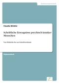 Cover: Schriftliche Erzeugnisse psychisch kranker Menschen - diplom.de
