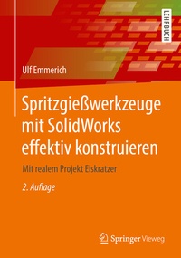 Abbildung von: Spritzgießwerkzeuge mit SolidWorks effektiv konstruieren - Springer Vieweg