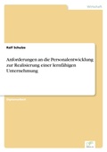 Cover: Anforderungen an die Personalentwicklung zur Realisierung einer lernfaehigen Unternehmung - diplom.de