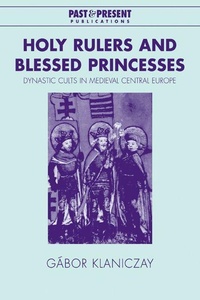 Enlarge image Cover: Holy Rulers and Blessed Princesses - Cambridge University Press