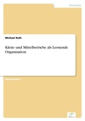 Cover: Klein- und Mittelbetriebe als Lernende Organisation - diplom.de