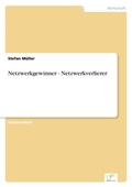 Cover: Netzwerkgewinner - Netzwerkverlierer - diplom.de
