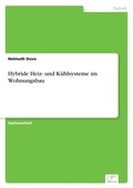 Cover: Hybride Heiz- und Kuehlsysteme im Wohnungsbau - diplom.de
