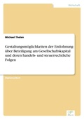 Cover: Gestaltungsmoeglichkeiten der Entlohnung ueber Beteiligung am Gesellschaftskapital und deren handels- und steuerrechtliche Folgen - diplom.de