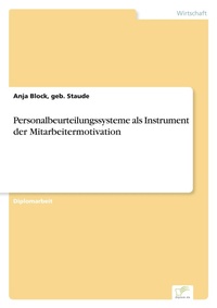 Enlarge image Cover: Personalbeurteilungssysteme als Instrument der Mitarbeitermotivation - diplom.de