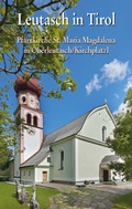 Cover: Leutasch in Tirol, Pfarrkirche St. Maria Magdalena in Oberleutasch/Kirchplatzl - Kunstvlg Peda Gregor