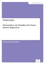 Cover: Datenanalyse mit Modellen fuer Cluster linearer Regression - diplom.de